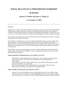 PUBLIC HEALTH LEGAL PREPAREDNESS WORKSHOP SUMMARY Anthony D. Moulton and James G. Hodge, Jr. As of January 13, 2003  Overview