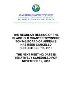 PLAINFIELD CHARTER TOWNSHIP COMMUNITY DEVELOPMENT DEPARTMENT PLANNING, ZONING & BUILDING SERVICES 6161 BELMONT AVENUE N.E.  BELMONT, MI 49306  PHONE[removed] FAX: [removed]THE REGULAR MEETING OF THE