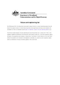 Future anti-siphoning list On 25 November 2010, the Government announced a range of reforms to the anti-siphoning scheme that will ensure that access to events of national importance and cultural significance continues t