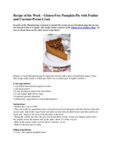 Recipe of the Week - Gluten-Free Pumpkin Pie with Praline and Coconut-Pecan Crust In spirit of the Thanksgiving weekend we posted this recipe on our Facebook page but in case you missed it here it is again - this recipe 