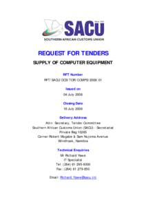 REQUEST FOR TENDERS SUPPLY OF COMPUTER EQUIPMENT RFT Number RFT/SACU/DCS/TOR/COMPS[removed]Issued on 04 July 2008