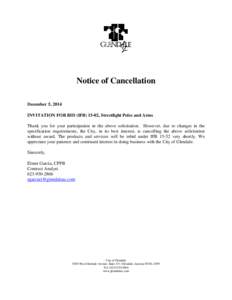 Notice of Cancellation December 5, 2014 INVITATION FOR BID (IFB[removed], Streetlight Poles and Arms Thank you for your participation in the above solicitation. However, due to changes in the specification requirements, th