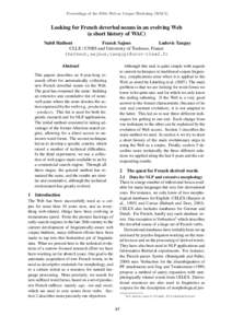 Proceedings of the Fifth Web as Corpus Workshop (WAC5)  Looking for French deverbal nouns in an evolving Web (a short history of WAC) Nabil Hathout Franck Sajous