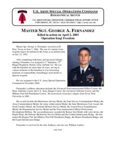 U.S. ARMY SPECIAL OPERATIONS COMMAND BIOGRAPHICAL SKETCH U.S. ARMY SPECIAL OPERATIONS COMMAND PUBLIC AFFAIRS OFFICE FORT BRAGG, NChttp://www.soc.mil  MASTER SGT. GEORGE A. FERNANDEZ