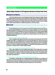 Project Subjects Seismic Margin Evaluation of Civil-engineered Structures at Nuclear Power Plants Background and Objective Since Nuclear Safety Commission revised the Regulatory Guide for Reviewing Seismic Design of Nucl