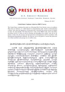 PRESS RELEASE U.S. EMBASSY RANGOON 110 University Avenue, Kamayut Township, Rangoon, Burma February 20, 2015 United States Condemns Attack on MRCS Convoy