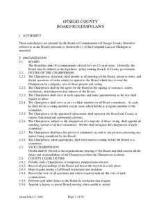 OTSEGO COUNTY BOARD RULES/BYLAWS 1. AUTHORITY These rules/bylaws are adopted by the Board of Commissioners of Otsego County (hereafter referred to as the Board) pursuant to Section[removed]of the Compiled Laws of Michigan 