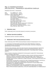 Maa- ja metsätalousministeriö KMO-työryhmä 1. Metsäsektorin taloudellinen kestävyys Pöytäkirja työryhmän 2. kokouksesta Aika: klo 13 – 15.45 Paikka: