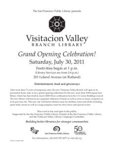 The San Francisco Public Library presents  Visitacion Valley B RANCH LIBRARY  Grand Opening Celebration!