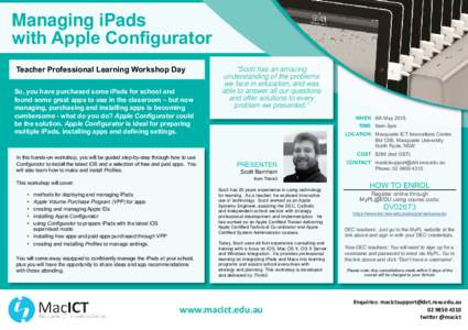Managing iPads with Apple Configurator Teacher Professional Learning Workshop Day So, you have purchased some iPads for school and found some great apps to use in the classroom – but now managing, purchasing and instal