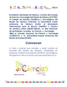 El Gobierno del Estado de Tabasco, a través del Consejo de Ciencia y Tecnología del Estado de Tabasco (CCYTET), el Colegio de Estudios Científicos y Tecnológicos del Estado de Tabasco (CECyTE), la Universidad Juárez