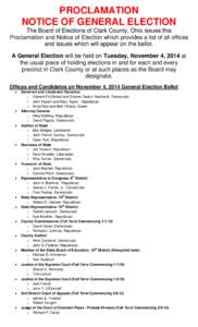 PROCLAMATION NOTICE OF GENERAL ELECTION The Board of Elections of Clark County, Ohio issues this Proclamation and Notice of Election which provides a list of all offices and issues which will appear on the ballot. A Gene