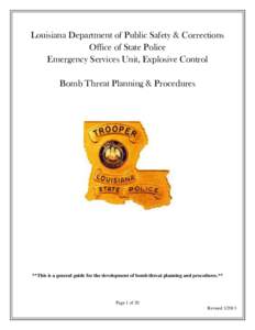 Louisiana Department of Public Safety & Corrections Office of State Police Emergency Services Unit, Explosive Control Bomb Threat Planning & Procedures  **This is a general guide for the development of bomb threat planni
