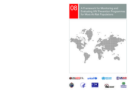 A Framework for Monitoring and Evaluating HIV Prevention Programmes for Most-At-Risk Populations  UNAIDS 20 AVENUE APPIA CH-1211 GENEVA 27 SWITZERLAND