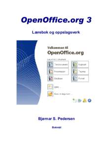 OpenOffice.org 3 Lærebok og oppslagsverk Bjørnar S. Pedersen Bokmål