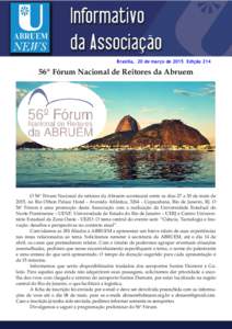 Brasília, 20 de março de 2015 Ediçãoº Fórum Nacional de Reitores da Abruem O 56º Fórum Nacional de reitores da Abruem acontecerá entre os dias 27 a 30 de maio de 2015, no Rio Othon Palace Hotel ­ Avenid