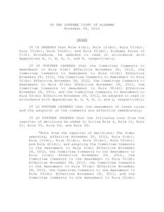 IN THE SUPREME COURT OF ALABAMA November 28, 2012 ORDER IT IS ORDERED that Rule 6(dc), Rule 12(dc), Rule 52(dc), Rule 55(dc), Rule 59(dc), and Rule 62(dc), Alabama Rules of