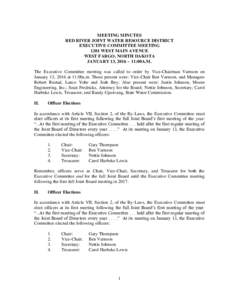 MEETING MINUTES RED RIVER JOINT WATER RESOURCE DISTRICT EXECUTIVE COMMITTEE MEETING 1201 WEST MAIN AVENUE WEST FARGO, NORTH DAKOTA JANUARY 13, 2016 ~ 11:00A.M.