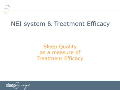 NEI system & Treatment Efficacy  Sleep Quality as a measure of Treatment Efficacy