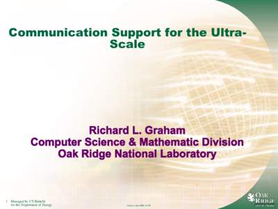 Communication Support for the UltraScale  1 Managed by UT-Battelle for the Department of Energy
