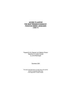 ACCESS TO JUSTICE FOR DEAF PERSONS IN NUNAVUT: FOCUS ON SIGNED LANGUAGES rr2000-17e  Prepared for the Research and Statistics Division