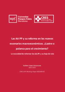 CRES-UPF Working Paper #[removed]Las AA PP y su reforma en los nuevos escenarios macroeconómicos. ¿Lastre o palanca para el crecimiento? La necesidad de reformar las AA.PP. y su hoja de ruta