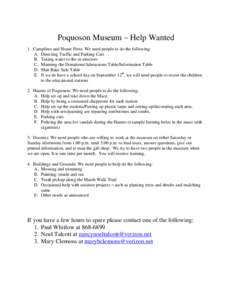 Poquoson Museum – Help Wanted 1. Campfires and Home Fires: We need people to do the following: A. Directing Traffic and Parking Cars B. Taking water to the re-enactors C. Manning the Donations/Admissions Table/Informat