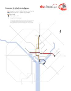 Proposed 22-Mile Priority System Georgetown Waterfront to Benning Road — One City Line Anacostia Initial Line — M Street — Buzzard Point North/South Proposed destinations Existing Metro lines & stops