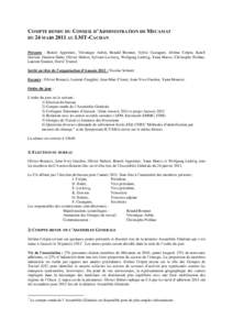 COMPTE RENDU DU CONSEIL D’ADMINISTRATION DE MECAMAT DU 24 MARS 2011 AU LMT-CACHAN Présents : Benoit Appolaire, Véronique Aubin, Renald Brenner, Sylvie Castagnet, Jérôme Crépin, Katell Derrien, Damien Halm, Olivier
