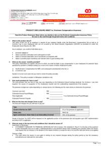 PRODUCT DISCLOSURE SHEET for Workmen Compensation Insurance Read this Product Disclosure Sheet before you decide to take out the Workmen Compensation Insurance Policy. Be sure to also read through the general terms and c