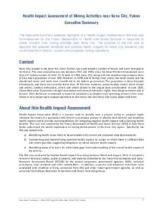 Health Impact Assessment of Mining Activities near Keno City, Yukon Executive Summary 	
      This Executive Summary presents highlights of a Health Impact Assessment (HIA) that was