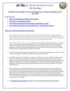 CPUC Fact Sheet California Solar Initiative Success and Request for Comment on Budget Issues July 2010 In this Fact Sheet: •