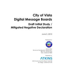 City of Vista Digital Message Boards Draft Initial Study / Mitigated Negative Declaration June 3, 2013 Prepared for: