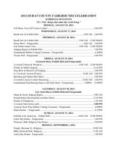 2014 OURAY COUNTY FAIRGROUNDS CELEBRATION SCHEDULE OF EVENTS “It’s ‘Fair’ things that make life worth living.” MONDAY, AUGUST 25, [removed]H Horse Test (4-H Events Center) ........................................