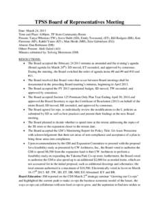 TPSS Board of Representatives Meeting Date: March 24, 2013 Time and Place: 6:00pm, TP Store Community Room Present: Tanya Whorton (TW), Steve Dubb (SD), Emily Townsend, (ET), Bill Rodgers (BR), Ken Firestone (KF), Kahlil