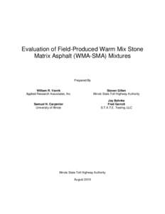 Evaluation of Field-Produced Warm Mix Stone Matrix Asphalt (WMA-SMA) Mixtures Prepared By William R. Vavrik Applied Research Associates, Inc.