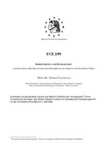 FORUM CONSTITUTIONIS E UROPAE  FCE 2/99 INDEPENDENCE AND INTEGRATION - C ONSTITUTIONAL REFORM IN LITHUANIA PREPARING ITS ACCESSION TO THE EUROPEAN UNION -