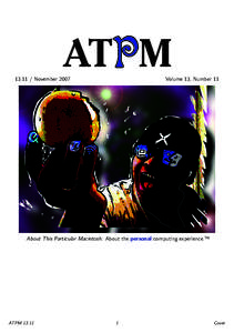 ATPM[removed]November 2007 Volume 13, Number 11  About This Particular Macintosh: About the personal computing experience.™