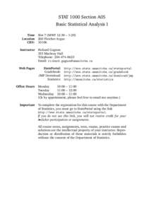 STAT 1000 Section A05 Basic Statistical Analysis I Time Slot 7 (MWF 12:30 – 1:20) Location 200 Fletcher Argue CRN: 10106 Instructor Richard Gagnon