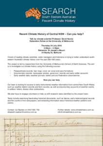 Recent Climate History of Central NSW – Can you help? Talk by climate scientist Professor David Karoly Federation Fellow at the University of Melbourne Thursday 29 July[removed]:00pm – 4:30pm Rahamim, St Joseph’s Mou