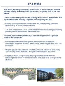 8th & Wake 8th & Wake, formerly known as Castilian Hall, is an off-campus student housing facility north of Russell Boulevard – originally built in the late 1960’s. Due to seismic safety issues, the existing structur