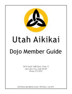 Utah Aikikai Dojo Member Guide 3474 South 2300 East, Suite 12 Salt Lake City, Utah[removed]Phone[removed]
