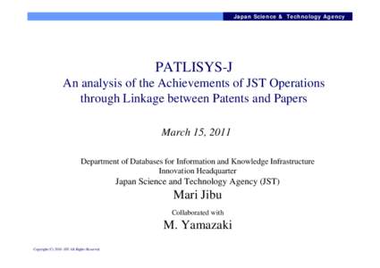 Japan Science & Technology Agency www.***.com PATLISYS-J An analysis of the Achievements of JST Operations