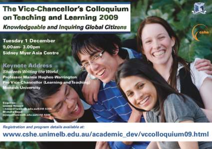 The Vice-Chancellor’s Colloquium on Teaching and Learning 2009 Knowledgeable and Inquiring Global Citizens Tuesday 1 December 9.00am- 3.00pm Sidney Myer Asia Centre