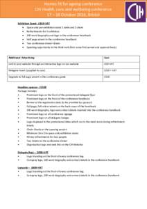 Homes fit for ageing conference CIH Health, care and wellbeing conference 17 – 18 October 2016, Bristol Exhibition Stand - £810+VAT  Space only per exhibition stand 1 table and 2 chairs  Refreshments for 2 exhib