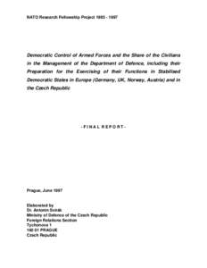 NATO Research Fellowship Project[removed]Democratic Control of Armed Forces and the Share of the Civilians in the Management of the Department of Defence, including their Preparation for the Exercising of their Func