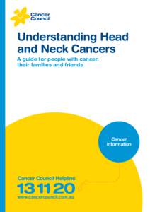 Understanding Head and Neck Cancers A guide for people with cancer, their families and friends  Cancer