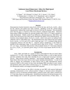 Antimony-based Quaternary Alloys for High-Speed Low-Power Electronic Devices R. Magno* 1, B. R. Bennett1, K. Ikossi1, M. G. Ancona1, E. R. Glaser1, N. Papanicolaou1, J. B. Boos1, B. V. Shanabrook1, and A. Gutierrez2 1 Na
