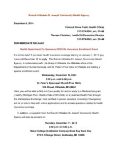 Branch-Hillsdale-St. Joseph Community Health Agency December 8, 2014 Contact: Steve Todd, Health Officer[removed], ext. 0148# Theresa Christner, Health Ed/Promotion Director[removed], ext. 0144#