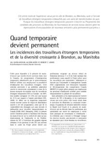 Cet article traite de l’expérience vécue par la ville de Brandon, au Manitoba, suite à l’arrivée de travailleurs étrangers temporaires embauchés par une usine de transformation du porc. Puisque les travailleurs